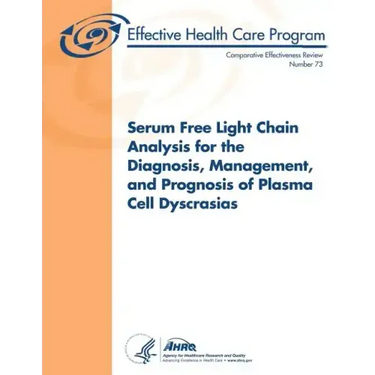 Serum Free Light Chain Analysis for the Diagnosis, Management, and Prognosis of Plasma Cell Dyscrasias: Comparative Effectiveness Review Number 73