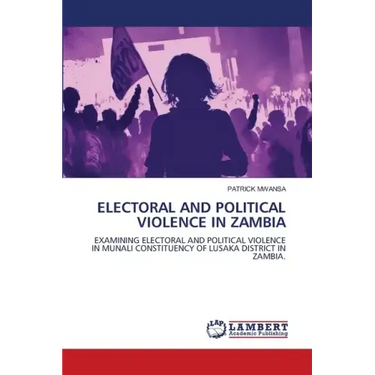 Electoral and Political Violence in Zambia