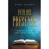 Into His Presence: Tabernacle & the Priesthood