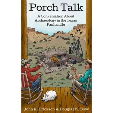 Porch Talk: A Conversation about Archaeology in the Texas Panhandle