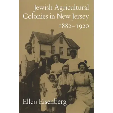 Jewish Agricultural Colonies in New Jersey, 1882-1920