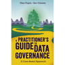 A Practitioner's Guide to Data Governance: A Case-Based Approach