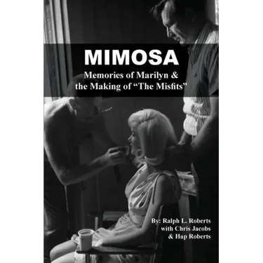 Mimosa: Memories of Marilyn & the Making of The Misfits