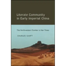 Literate Community in Early Imperial China: The Northwestern Frontier in Han Times