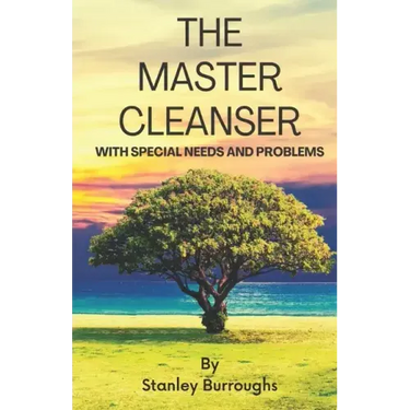 The Master Cleanser: With Special Needs and Problems
