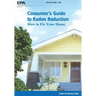 Consumer's Guide to Radon Reduction: How to Fix Your Home