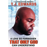 A Love So Forbidden That Only God Can Understand