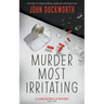 Murder Most Irritating