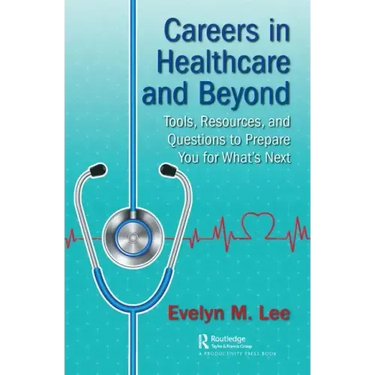 Careers in Healthcare and Beyond: Tools, Resources, and Questions to Prepare You for What's Next