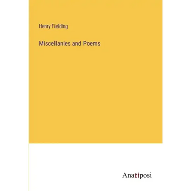 Miscellanies and Poems