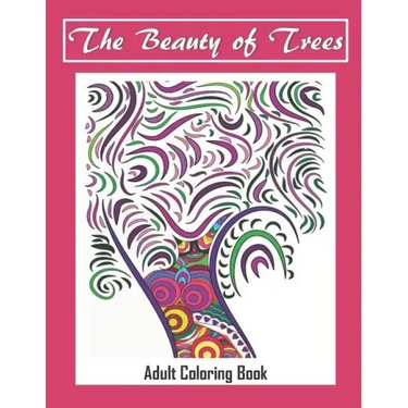 The Beauty of Trees - Adult Coloring Book: Therapy for a Busy Mind - Track Your Moods using Color