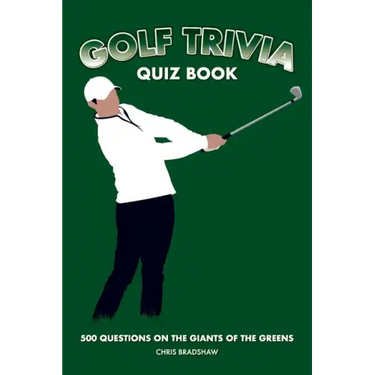 Golf Trivia Quiz Book: 500 Questions on the Giants of the Greens