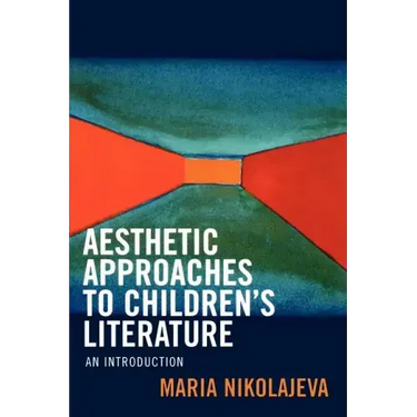 Aesthetic Approaches to Children's Literature: An Introduction