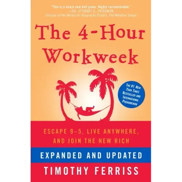 The 4-Hour Workweek: Escape 9-5, Live Anywhere, and Join the New Rich