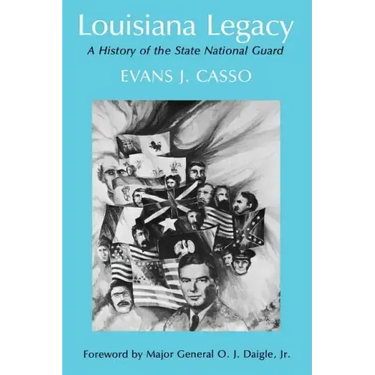 Louisiana Legacy: A History of the State National Guard