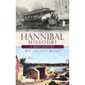 Hannibal Missouri: A Brief History