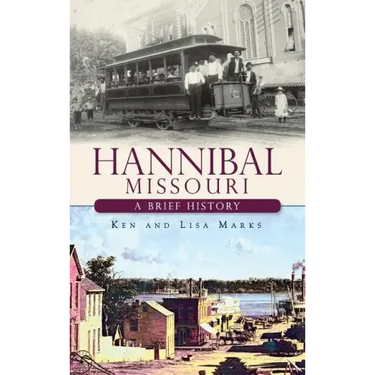 Hannibal Missouri: A Brief History