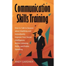 Communication Skills Training: How to Talk to Anyone about Anything and Immediately Improve Your Social Intelligence, Active Listening Skills, and Pu