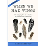 When We Had Wings: The Gripping Story of an Orphan in Janusz Korczak's Orphanage. A Historical Novel