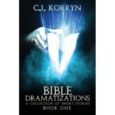 Bible Dramatizations: A Collection of Short Stories