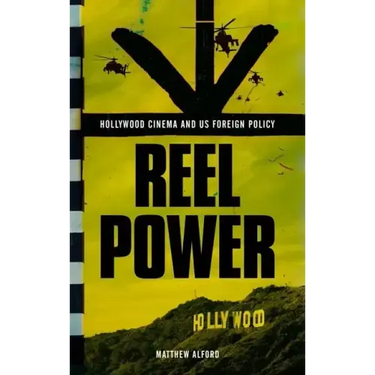 Reel Power: Hollywood Cinema and American Supremacy