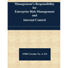 Management's Responsibility for Enterprise Risk Management and Internal Control: OMB Circular No. A-123