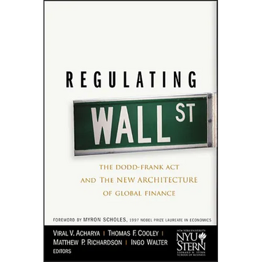 Regulating Wall Street: The Dodd-Frank ACT and the New Architecture of Global Finance
