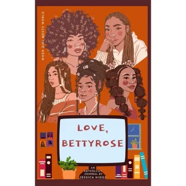 Love, BettyRose: An Anthology Journal of Self-Discovery