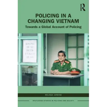 Policing in a Changing Vietnam: Towards a Global Account of Policing