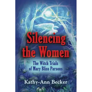 Silencing the Women: The Witch Trials of Mary Bliss Parsons