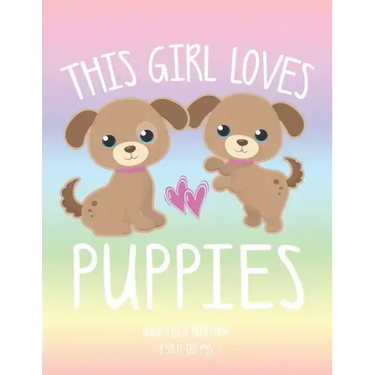 This Girl Loves Puppies: School Notebook Puppy Dog Lover Gift 8.5x11 Wide Ruled
