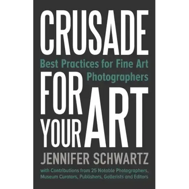 Crusade for Your Art: Best Practices for Fine Art Photographers