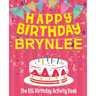 Happy Birthday Brynlee - The Big Birthday Activity Book: (Personalized Children's Activity Book)