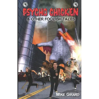 Psycho Chicken & Other Foolish Tales