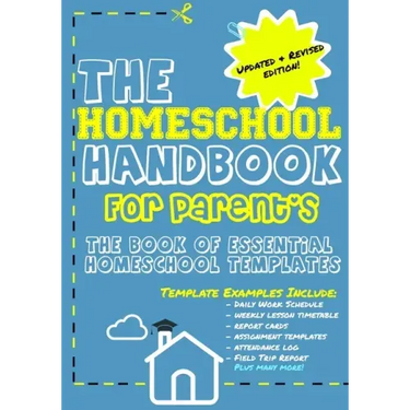 The Homeschool Handbook for Parent's: The Book of Essential Homeschool Templates