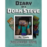 Diary of a Minecraft Dork Steve: Book 1 - Forbidden Cave