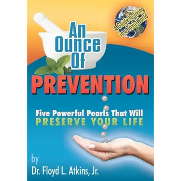 An Ounce of Prevention: Five Powerful Pearls That Will Preserve Your Life