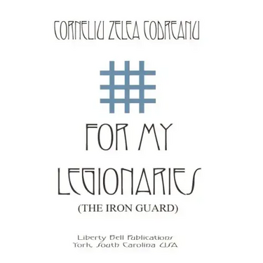 For My Legionaries (The Iron Guard)