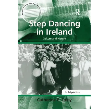 Step Dancing in Ireland: Culture and History