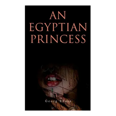 An Egyptian Princess: Historical Romance
