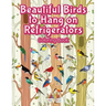 Beautiful Birds to Hang on Refrigerators Coloring Book