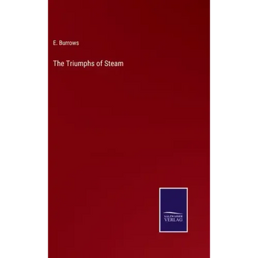 The Triumphs of Steam