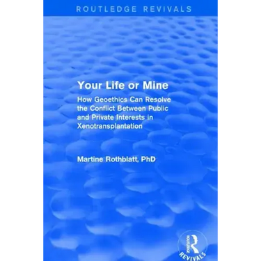 Your Life or Mine: How Geoethics Can Resolve the Conflict Between Public and Private Interests in Xenotransplantation