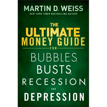 The Ultimate Money Guide for Bubbles, Busts, Recession and Depression