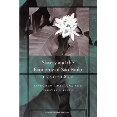 Slavery and the Economy of São Paulo, 1750-1850