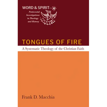 Tongues of Fire: A Systematic Theology of the Christian Faith