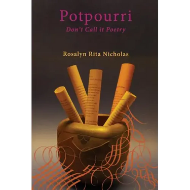 Potpourri: Don't Call it Poetry