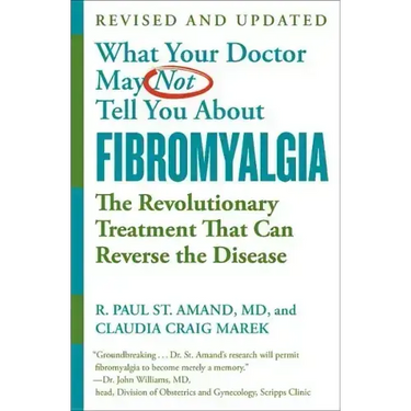 What Your Doctor May Not Tell You about (Tm): Fibromyalgia: The Revolutionary Treatment That Can Reverse the Disease