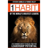 1 Habit of the World's Great Leaders: Life Changing Habits to Unlock Your True Leadership Potential