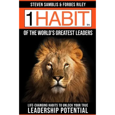 1 Habit of the World's Great Leaders: Life Changing Habits to Unlock Your True Leadership Potential